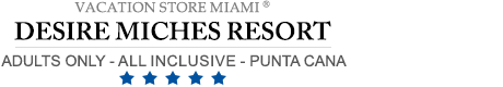 Desire Miches Resort Punta Cana – Punta Cana – Desire Miches Resort Punta Cana All Inclusive